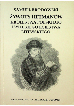 Żywoty hetmanów królestwa polskiego i wielkiego księstwa litewskiego reprint z 1830 r.