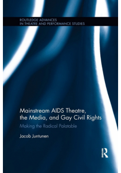 Mainstream AIDS Theatre, the Media, and Gay Civil Rights