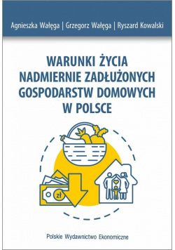 Warunki życia nadmiernie zadłużonych gospodarstw..