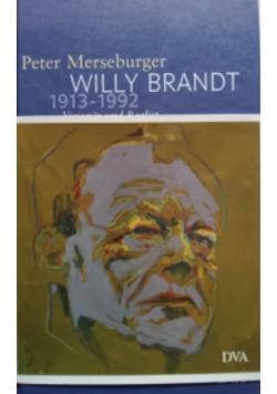 Willy Brandt 1913 1992  Wizjoner i realista
