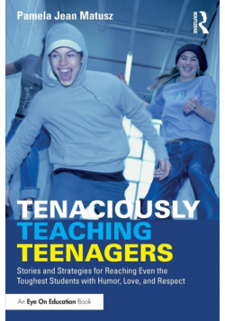 Tenaciously Teaching Teenagers