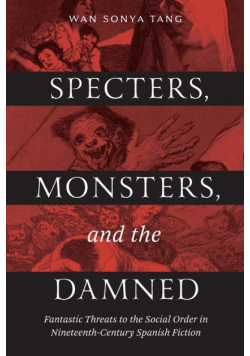 Specters, Monsters, and the Damned
