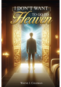 I Don't Want to Go to Heaven