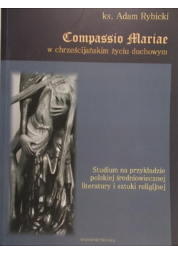 Compassio Mariae w chrześcijańskim życiu duchowym