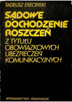 Sądowe dochodzenie roszczeń z tytułu obowiązkowych ubezpieczeń