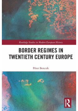 Border Regimes in Twentieth Century Europe