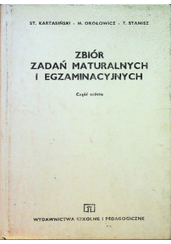 Zbiór zadań maturalnych egzaminacyjnych Część szósta