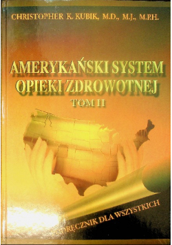 Amerykański System Opieki Zdrowotnej Tom II
