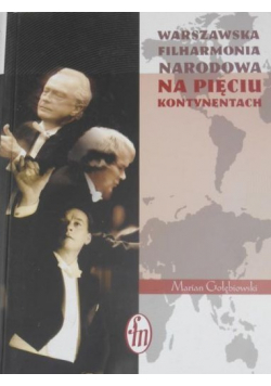 Warszawska Filharmonia Narodowa na pięciu kontynentach + Autograf Gołębiowska