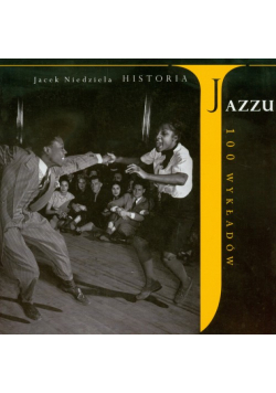 Niedziela Jacek - Historia Jazzu 100 wykładów