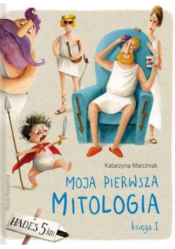 Moja pierwsza mitologia  Księga 1