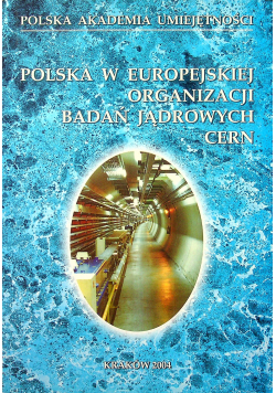 Polska w europejskiej organizacji badań jądrowych CERN