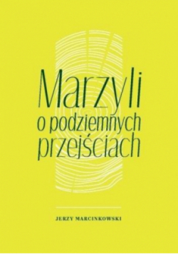Marzyli o podziemnych przejściach