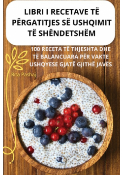 Libri I Recetave Të Përgatitjes Së Ushqimit Të Shëndetshëm