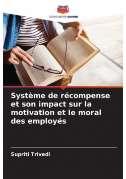 Système de récompense et son impact sur la motivation et le moral des employés