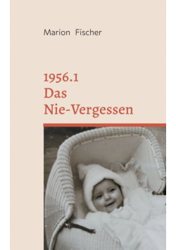 1956.1 Das Nie-Vergessen