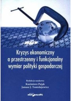 Kryzys ekonomiczny a przestrzenny i funkcjonalny wymiar polityki gospodarczej