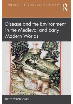 Disease and the Environment in the Medieval and Early Modern Worlds