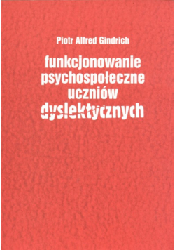 Funkcjonowanie psychospołeczne uczniów dyslektycznych