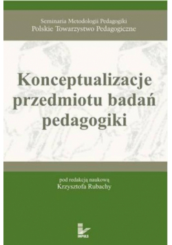 Konceptualizacje przedmiotu badań pedagogiki