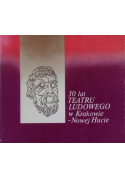 30 lat teatru ludowego w Krakowie Nowej Hucie