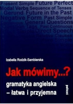 Jak mówimy Gramatyka angielska łatwa i przyjemna