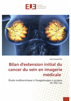 Bilan d'extension initial du cancer du sein en imagerie médicale