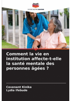 Comment la vie en institution affecte-t-elle la santé mentale des personnes âgées ?