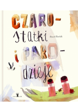 Pawlak Paweł - Czarostatki i parodzieje