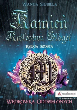 Kamień Królestwa Sloget. Wędrówka Oddzielonych