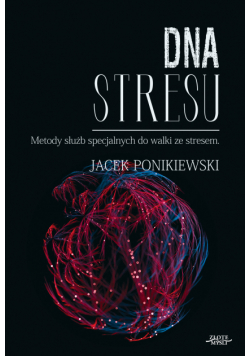 DNA stresu. Metody służb specjalnych do walki ze stresem