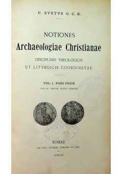 Notiones Archaeologiae Christianae Vol I 1908 r.