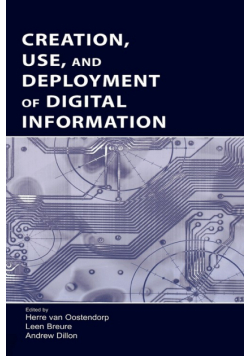 Creation, Use, and Deployment of Digital Information