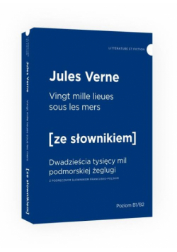 Vingt mille lieues sous les mers Dwadzieścia tysięcy mil podmorskiej żeglugi z podręcznym słownikiem