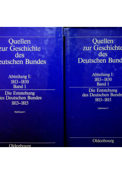 Die Enstehung des Deutschen Bundes 1813 1815 tom I i II