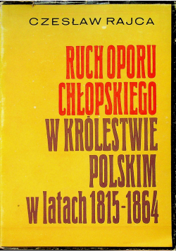 Ruch oporu chłopskiego w Królestwie Polskim w latach 1815 - 1864