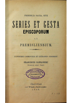 Premislia Sacra sive Series et Gesta Episcoporum r l Premisliensium 1869 r.