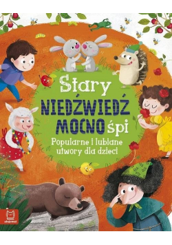 Stary niedźwiedź mocno śpi Popularne i lubiane utwory dla dzieci