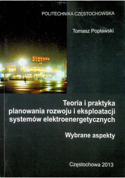 Teoria i praktyka planowania rozwoju i eksploatacji  systemów elektroenergetycznych