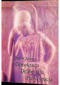 Demokracja Deliberacja Partycypacja
