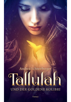 Tallulah und der goldene Kolibri