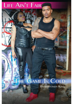 Life Ain't Fair "But" The Game Is Cold