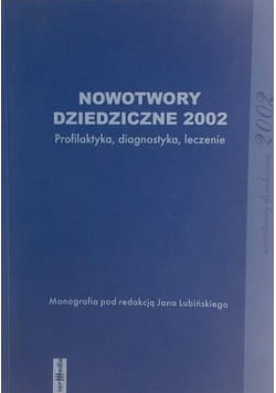 Nowotwory dziedziczne 2002