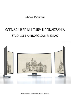 Scenariusze kultury upokarzania.