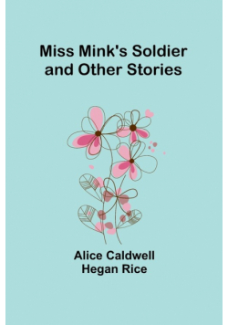 Miss Mink's Soldier and Other Stories