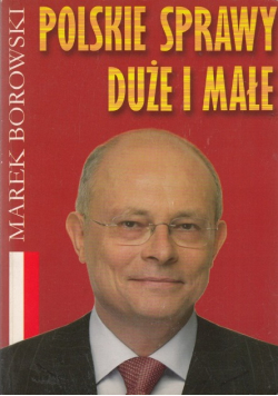 Polskie sprawy duże i małe