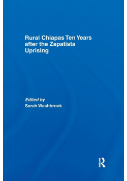 Rural Chiapas Ten Years after the Zapatista Uprising