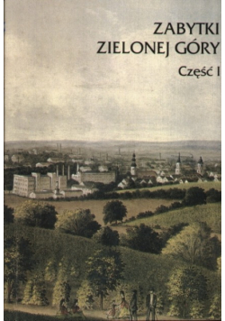 Zabytki Zielonej Góry Część I