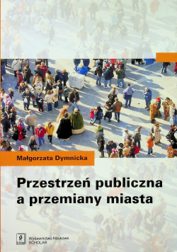 Przestrzeń publiczna a przemiany miasta