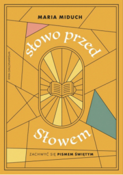 Słowo przed Słowem Zachwyć się Pismem Świętym